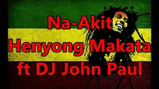 Na-Akit - Henyong Makata ft DJ John Paul