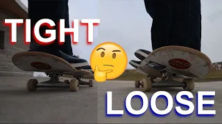 TIGHT VS LOOSE TRUCKS