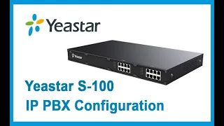 Yeaster IP PBX S-100 Series Configuration-Asa Technologybd