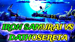 Iron Samurai vs Dathosereta/Железный Самурай против Датосереты @Gerand