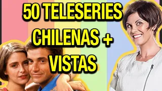 ☑️ LAS 50 TELESERIES CHILENAS MAS VISTAS DE LA HISTORIA SEGUN RATING PARTE 1🚀