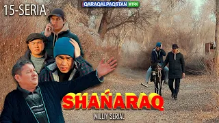 "Shańaraq" teleserialı. 15-Bólim.Qaraqalpaqstan telekanalında milliy serial #serial #film #kino #tv