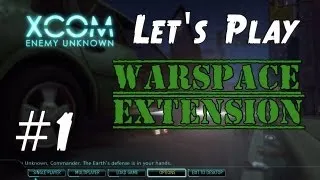 XCOM Warspace Extension Mod Let's Play - Part 1 (Classic Ironman Gameplay)