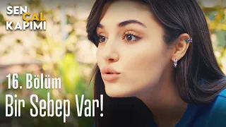 Bir sebep var! - Sen Çal Kapımı 16. Bölüm