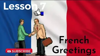 Learn French | Lesson 7 | French Greetings | Pronunciation in French | Les salutations.