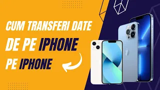 Cum transferi date de pe iPhone pe iPhone - tutorial