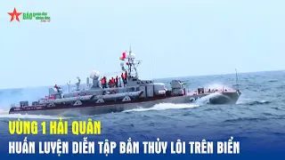 Vùng 1 Hải quân huấn luyện diễn tập bắn thủy lôi trên biển - Báo QĐND