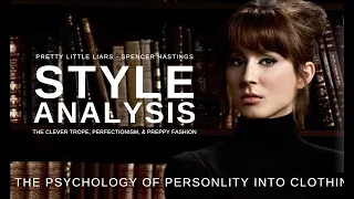 The Clever Trope Meets Perfectionism & Preppy Fashion Psychology | Spencer Hastings Style Analysis