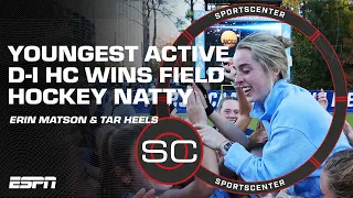 23-YEAR OLD HC Erin Matson leads UNC women's field hockey to their 11th title 🏆 | SportsCenter