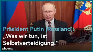 Wladimir Putin zum Angriff Russlands auf die Ukraine am 24.02.22