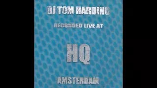 Tom Harding - Recorded Live @ HQ Amsterdam 1998