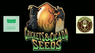 Episode 57 Ft Mr Bob HEmphill of Crickets and Cicada Seeds - 24/7/21 - The Pot Cast