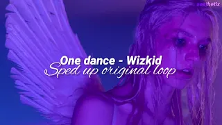 One dance | Drake ft. Wizkid | Original loop | Sped up