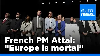 'Europe is mortal' warns French PM Attal ahead of EU elections