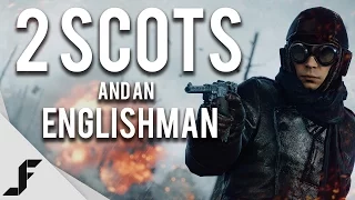 2 Scots and an Englishman - A Battlefield 1 Adventure!