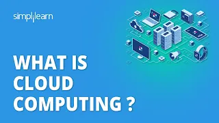 What Is Cloud Computing ? | Cloud Computing Explained | Cloud Computing Tutorial | Simplilearn
