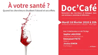 Doc'Café : Quand les chercheurs étudient l’alcool et ses effets