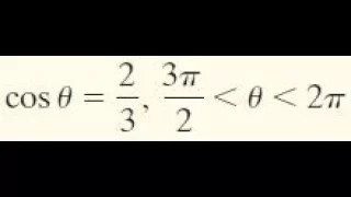 cos theta = 2/3, 3pi/2 less than theta less than 2pi