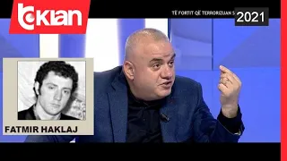 "Fatmir Haklaj mbetet figura më e spikatur. Mendonte se nëse duhet bërë një punë, më mirë bëje vetë"