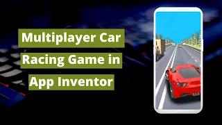 How To Make Multiplayer Game in MIT App Inventor | Car Racing Game | Full Tutorial