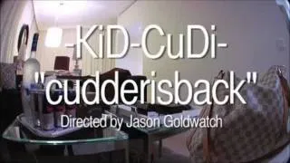 KiD CuDi - Cudderisback (Music Video HD)