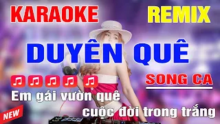 Duyên Quê Karaoke Remix Song ca Dj Cực Sung 2024