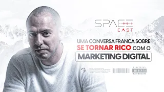 COMO SE TONAR RICO COM O MARKETING DIGITAL | SPACE CAST#10