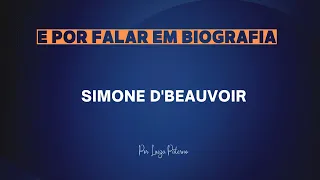 E por falar em Biografia... Simone D'Beauvoir