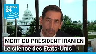 Mort du président iranien : le silence des Etats-Unis • FRANCE 24