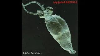 Dog Faced Hermans - Those Deep Buds (1994) [Full Album]