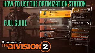 The Division 2 "HOW TO USE THE OPTIMIZATION STATION"  MAX ALL ATTRIBUTES...!!!