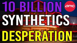 🔥 10 BILLION+ AMC SYNTHETICS! SHORTS ARE DESPERATE! - AMC Stock Short Squeeze Update