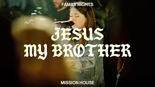 Jesus, My Brother - Mission House & Dee Wilson (Official Live Video)