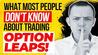 What Most People Don’t Know About Trading Option LEAPS!