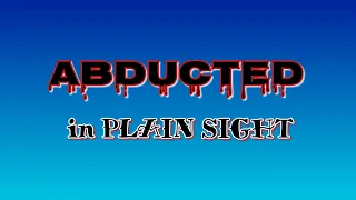 ABDUCTED in PLAIN SIGHT PART 1 | Anne Rule's