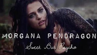 Morgana Pendragon || Sweet But Psycho