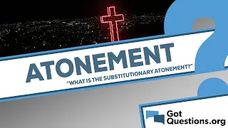 What is the substitutionary atonement?