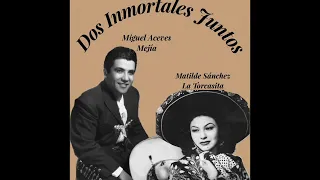 Miguel Aceves Mejía / Matilde Sánchez La Torcasita - Serie RCA Inmortales
