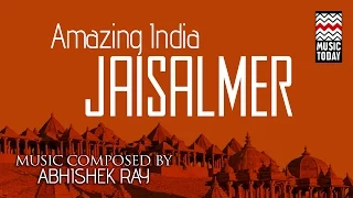 Amazing India - Jaisalmer | Audio Jukebox | Instrumental | World Music | Abhishek Ray