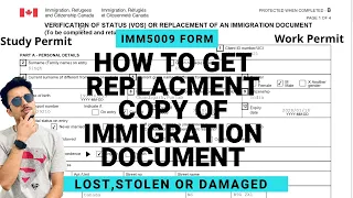 How to apply for a Replacement copy of an Immigration Document | IMM5009 FORM | Work/Study Permit |