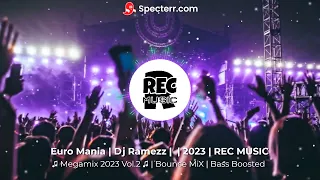 Euro Mania | Dj Ramezz | ♫ Megamix 2023 Vol.2 ♫ | 2023 | ♫ REC MUSIC ♫