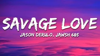 Jason Derulo - SAVAGE LOVE (Lyrics) Prod. Jawsh 685