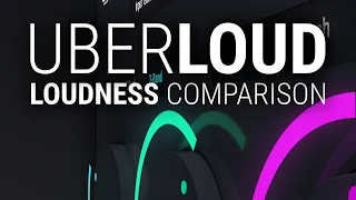 UBERLOUD | Loudness Comparison