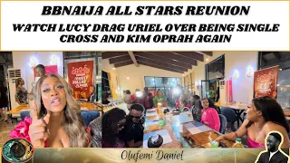 BBNAIJA ALL STARS REUNION: WATCH LUCY DRAG URIEL OVER BEING SINGLE | CROSS AND KIM OPRAH AGAIN