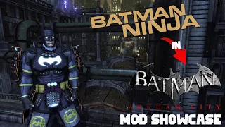 Batman Ninja in Batman Arkham City ! Skin MOD Showcase (from the Batman Ninja 2018 Animated Movie)