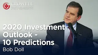 Bob Doll: 2020 Investment Outlook -- 10 Predictions [Crowell School of Business]