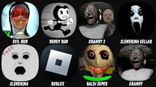 Evil Nun, Bendy Run, Granny Chapter Two, Slendrina The Cellar, Slendrina, Roblox...