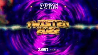 Svenson & Gielen - Twisted 2022 (Zahir Bootleg)