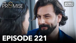 The Promise Episode 221 (Hindi Dubbed)