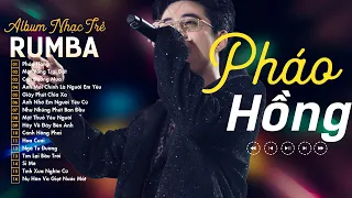 PHÁO HỒNG, MỘT VÒNG TRÁI ĐẤT - ALBUM, RUMBA NHẠC TRẺ HAY NHẤT HIỆN NAY 2024 NHẠC RUMBA ĐẠT LONG VINH